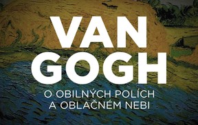 VAN GOGH - o obilných polích a oblačném nebi  